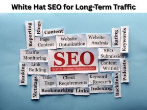 White Hat SEO for Long-Term Traffic
