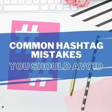 Common Social Media Hashtag Mistakes to Avoid Common Social Media Hashtag Mistakes to Avoid