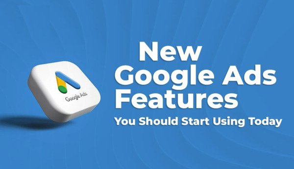 Emerging new Google Ads Features Emerging new Google Ads Features