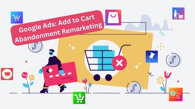 Understanding Google Ads Remarketing for Cart Abandors Understanding Google Ads Remarketing for Cart Abandors
