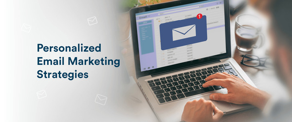 What Is Personalized Email Marketing What Is Personalized Email Marketing