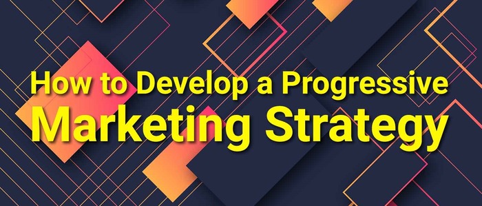Why Progressive Marketing is Essential Why Progressive Marketing is Essential