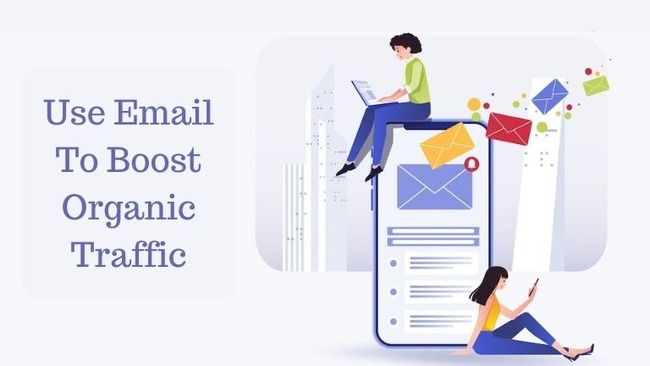 Email Marketing for Organic Traffic Email Marketing for Organic Traffic