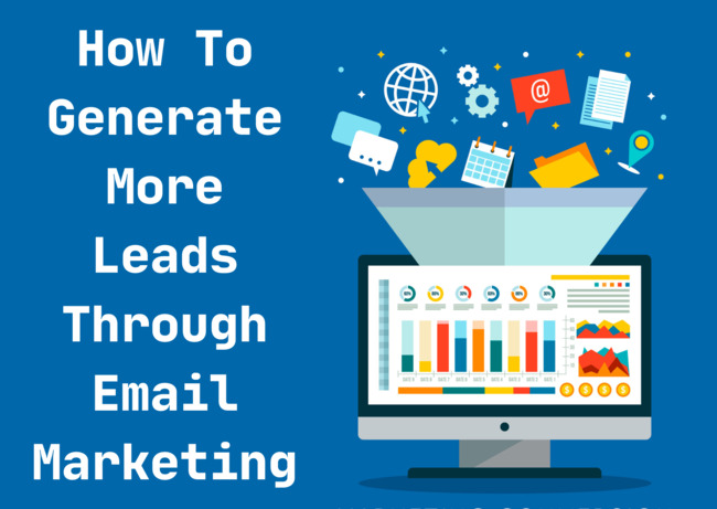 Generate More Leads with Email Marketing Generate More Leads with Email Marketing